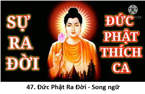 47. Phật ra đời 1